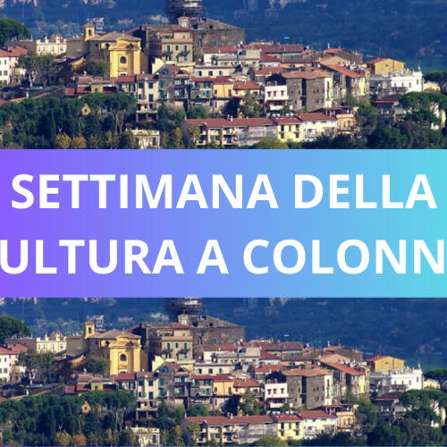 A Colonna la “Settimana della Cultura”